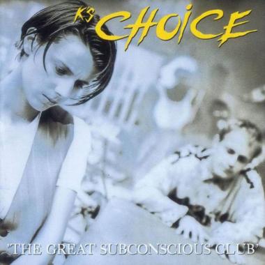 K's Choice -  The Great Subconscious Club